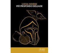 Libri Morisi Lucia - Piu Profondo Dell'ade