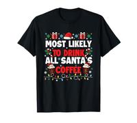 più propensi a Bere Tutto Il caffè di Babbo Natale - Xmas Coffee Lover Maglietta