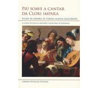 Più soave a cantar da clori impara. Studi in onore di Teresa Maria Gialdroni