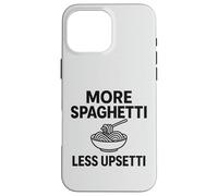 Più Spaghetti Meno Upsetti Amante della pasta Cibo italiano Amore Custodia per iPhone 16 Pro Max