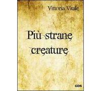 Più strane creature