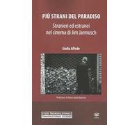 Più strani del paradiso. Stranieri ed estranei nel cinema di Jim Jarmusch