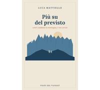 Più su del previsto: com’è cambiata la montagna, e noi con lei
