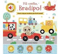 Più svelto, bradipo! Con chip. Ediz. a colori