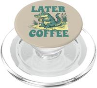 Più tardi amante del caffè divertente alligatore gioco di parole uomini donne grafica PopSockets PopGrip per MagSafe