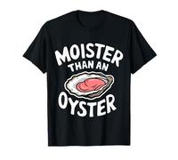 Più umido di un Shucker di crostacei che sguscia ostriche Maglietta
