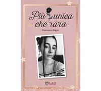 Più unica che rara