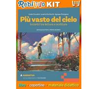 PIU' VASTO DEL CIELO A (9788839567871) - Libro Scolastico + Kit Scuola con Copertine Rebillo