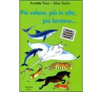 Più veloce, più in alto, più lontano.... Ediz. illustrata