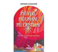 Più veri, più umani, più cristiani. Il servizio al Vangelo della pop-theology