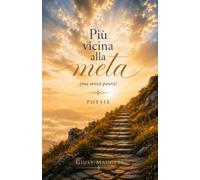 Più vicina alla meta (ma senza paura): poesie