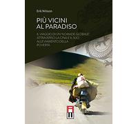 Più vicini al paradiso. Il viaggio di un «nomade globale» attraverso la Cina e il suo alleviamento della povertà. Ediz. speciale