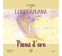 Piuma d'oro. Le fiabe di Luigi Capuana