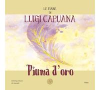 Piuma d'oro. Le fiabe di Luigi Capuana