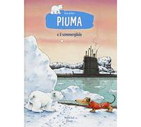 Piuma e il sommergibile. Ediz. a colori