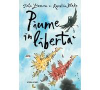 Piume in libertà. Ediz. ad alta leggibilità - Yeoman John