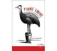 Libri Garophalo Marco - Piume Libere. La Battaglia Tra Uomini Ed Emu