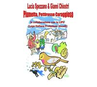 Piumetta, Pettirosso Coraggioso