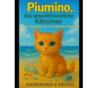 Piumino, das umweltfreundliche Kätzchen - Das Abenteuer des verschmutzten Strandes