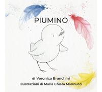 Piumino - Veronica Branchini, 2019, Youcanprint