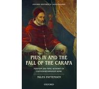 Pius IV and the Fall of The Carafa: Nepotism and Papal Authority in Counter-Reformation Rome