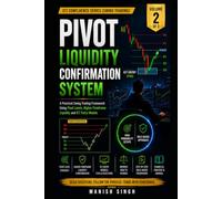 Pivot Liquidity Confirmation System ( ICT Confluence Series Volume 2 of 3 ): A Practical Swing Trading Framework Using Pivot-Based Liquidity, Higher-Timeframe Liquidity and ICT Entry Models
