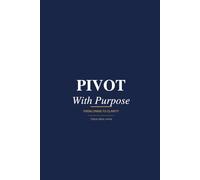 Pivot With Purpose: From Crisis to Clarity