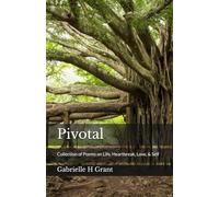 Pivotal: Collection of Poems on Life, Heartbreak, Love, & Self
