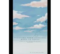 Pivoting from Survival Mode To PEACE: The 21 Day Shift