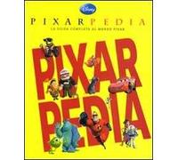 Pixarpedia. La guida completa al mondo Pixar