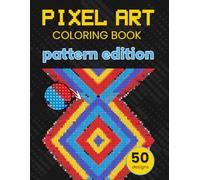 Pixel art coloring book - Pattern edition. A color-by-numbers mystery mosaics activity book for adults featuring geometrical, playful patterns.