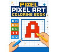 Pixel Art Grid Copy Coloring Book for Kids Ages 4-12: Color by letters and numbers with guided grids