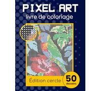 Pixel Art livre de coloriage - Édition cercle. Couleur Par Numéro pour Adultes. Livre de coloriage mosaïque et thérapie de relaxation et. Mosaïques mystérieuses.