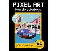 Pixel Art livre de coloriage - villes et paysages. Couleur Par Numéro pour Adultes. Livre de coloriage mosaïque et thérapie de relaxation et. Mosaïques mystérieuses.