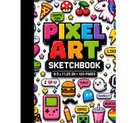 Pixel Art Sketchbook - Large 1/2 Inch Grids for Artists: Notebook with Graph Sheets for Pixelated Fun!