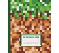 Pixel Builder College Ruled Composition Notebook for Students and Adults | Back-to-School Supplies: Fun Gamer Journal for Kids and Teens - Ideal for ... Write, Build, Create - One Page at a Time!