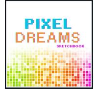 Pixel Dreams Artist's Sketchbook, Graph Paper To Draw And Create Your Own Pixel Projects, Patterns And Designs: Bold And Easy, Big Sqaures, One Side, ... Sketch Book, Large 8.5"x8.5" 120 Pages