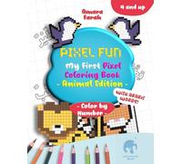 Pixel Fun: My First Pixel Coloring Book - Animal Edition - with Arabic Words: Color by Number | Non-AI Coloring Book | Islamic Children’s Book | Arabic Vocabulary