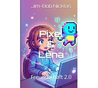 Pixel & Lena: Freundschaft 2.0