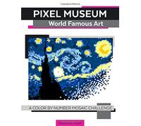 Pixel Museum World Famous Art A Color By Number Mosaic Challenge