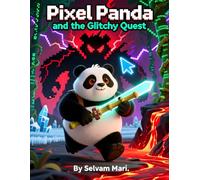 Pixel Panda and the Glitchy Quest: A Digital Adventure to Save His Missing Pixels