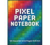 Pixel Paper Notebook: 120 Squared Grid Pages (5x5 mm) | 8.5 x 11 in | Perfect for Pixel Art, Drawing, Gaming Designs & More