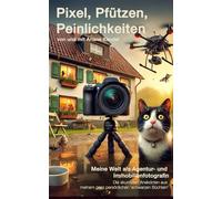 Pixel, Pfützen, Peinlichkeiten: Meine Welt als Agentur- und Immobilienfotografin