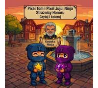 Pixel Tom i Juju: Ninja Strażnicy Honoru Czytaj i koloruj