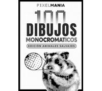 PIXELMANIA: 100 dibujos monocromáticos para pintar pixel a pixel (Animales Salvajes) - Libro de colorear relajante para adultos - Pasatiempos para reducir el estrés y la ansiedad.