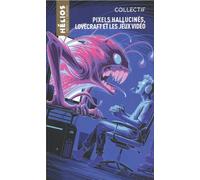 Pixels Hallucinés, Lovecraft et les jeux vidéos