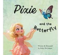 Pixie and the Butterfly: A Magical Story About Confidence, Belonging, and Letting Your Light Shine