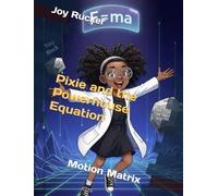 Pixie and the Powerhouse Equation: Motion Matrix