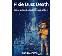 Pixie Dust Death: Wilma Wallaby Genius Girl Detective