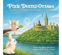 Pixie Dusted Ottawa: A Fairy Adventure in Canada’s Capital